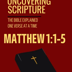 Matthew 1:1-5: UNCOVERING SCRIPTURE [PDF]